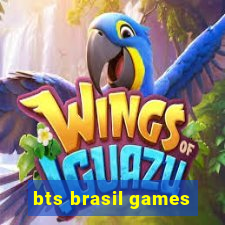 bts brasil games